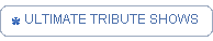ULTIMATE TRIBUTE SHOWS